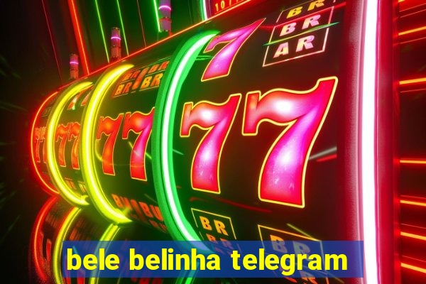 bele belinha telegram